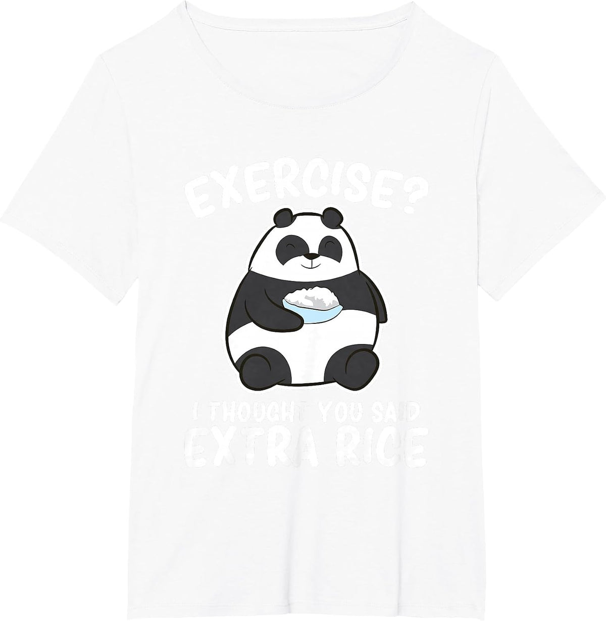 Panda Exercise I Thought You Said Extra Rice Cute Panda T-Shirt - White