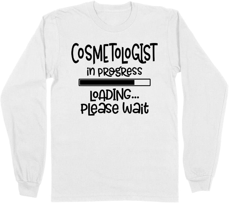 Cosmetologist in Progress Long Sleeve Shirt Unisex - White
