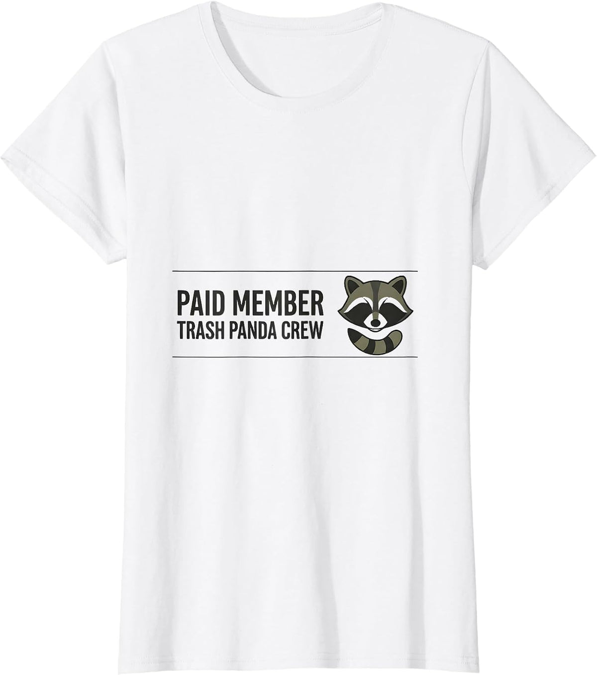 Women's Paid Member Trash Panda Crew Funny Raccoon Meme Humor T-Shirt - White