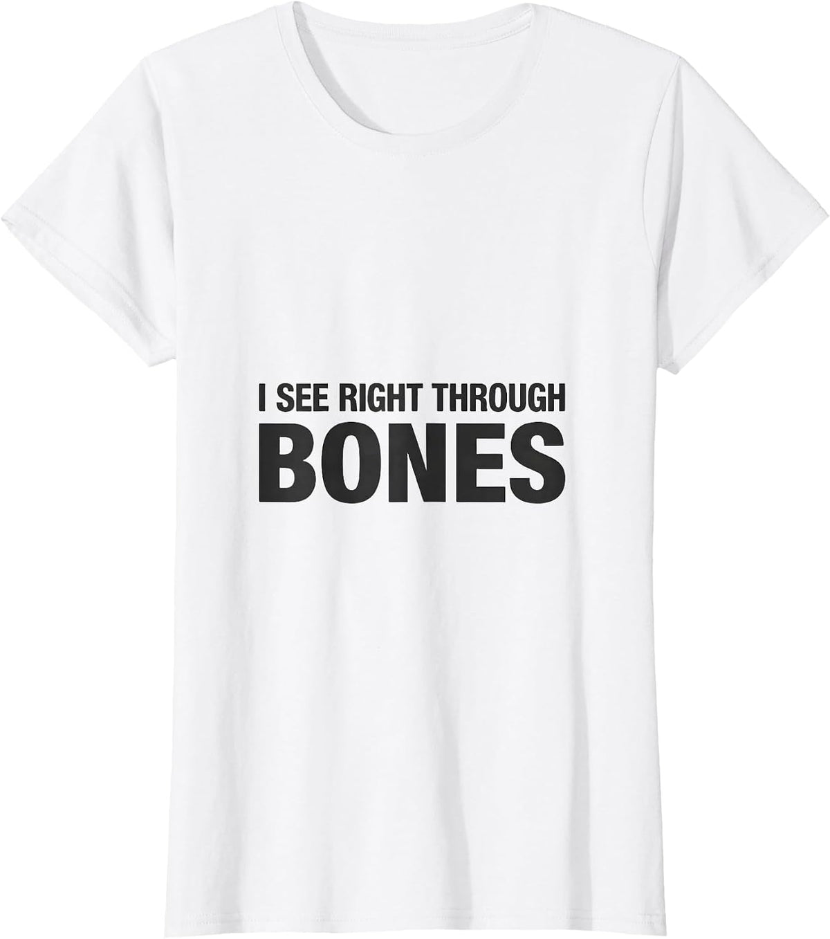 Women's I See Right Through Bones Funny Radiology Tech X-ray T-Shirt - White
