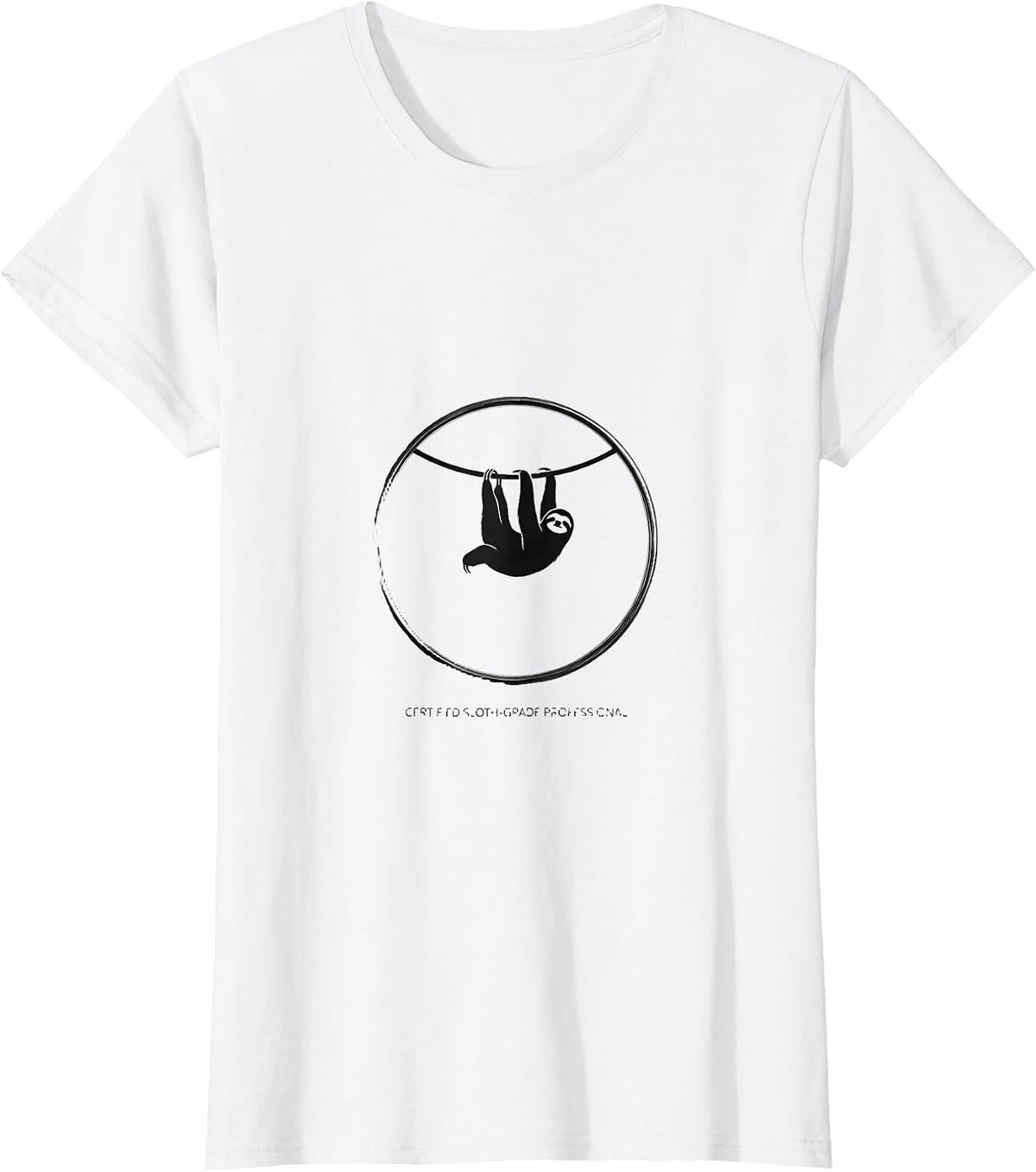 Women's Certified Sloth-Grade Professional Funny Sloth Animal Lover T-Shirt - White