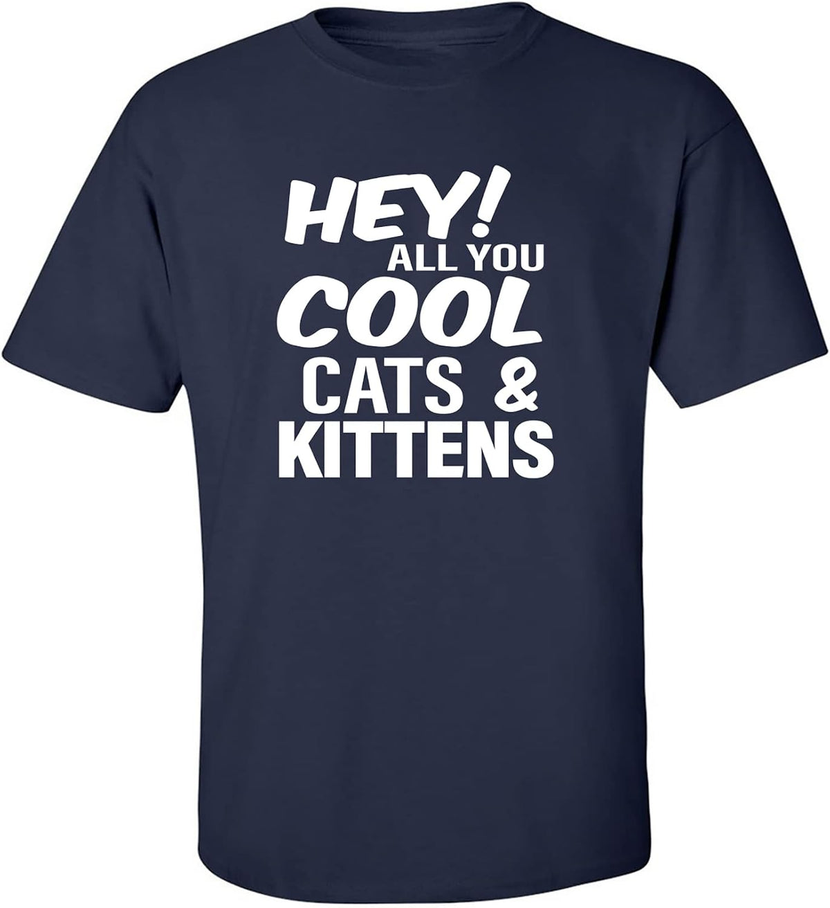 Hey! All You Cool Cats & Kittens Adult Short Sleeve T-Shirt - Navy
