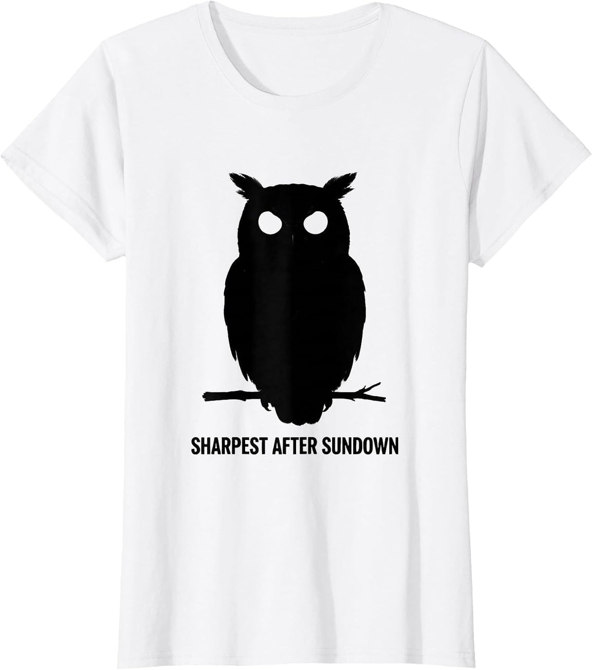 Sharpest After Sundown Retro Owl Lover Funny Silly Humor T-Shirt - White