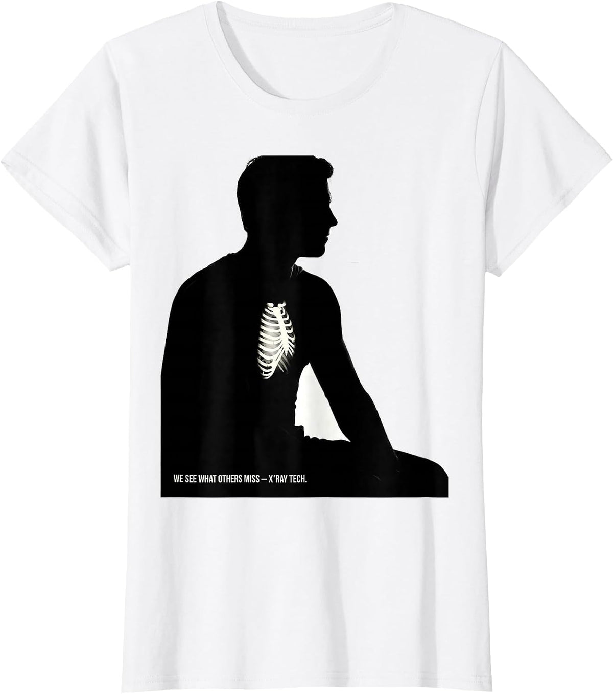 Women's We See What Others Miss X-Ray Tech Radiology Rad Tech T-Shirt - White