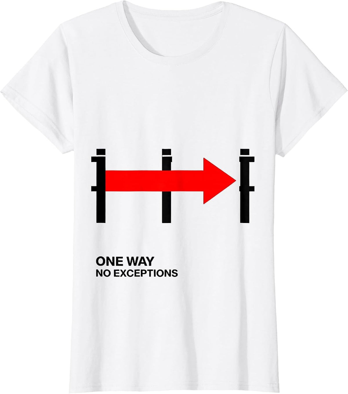 One Way, No Exceptions Sarcastic Tattoo Owner Humor T-Shirt - White