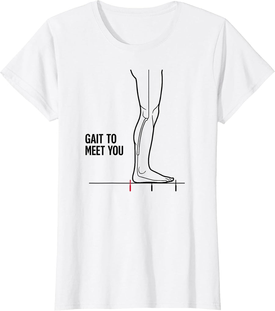 Women's Gait To Meet You Funny Physical Therapist OT Gift T-Shirt - White