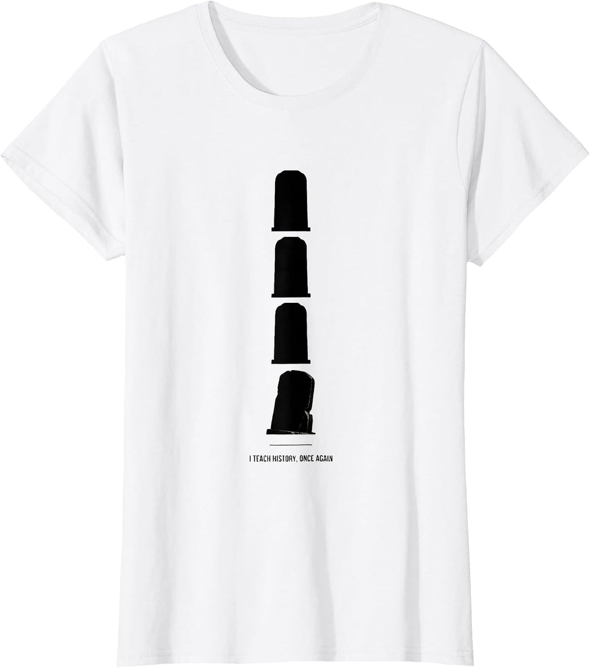 I Teach History, Once Again Funny History Teacher Gift T-Shirt - White