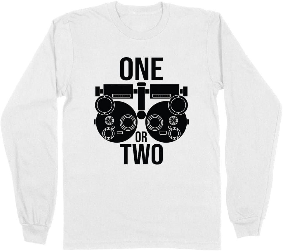 One or Two Optometrist Long Sleeve Shirt Unisex - White