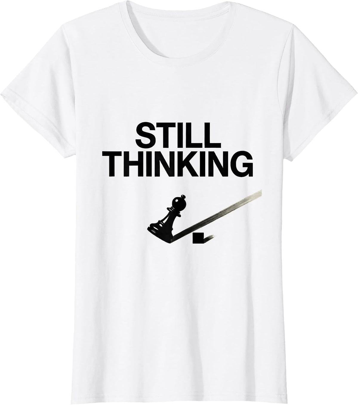 Women's Still Thinking Funny Chess Player Lover Gift Chess Humor T-Shirt - White