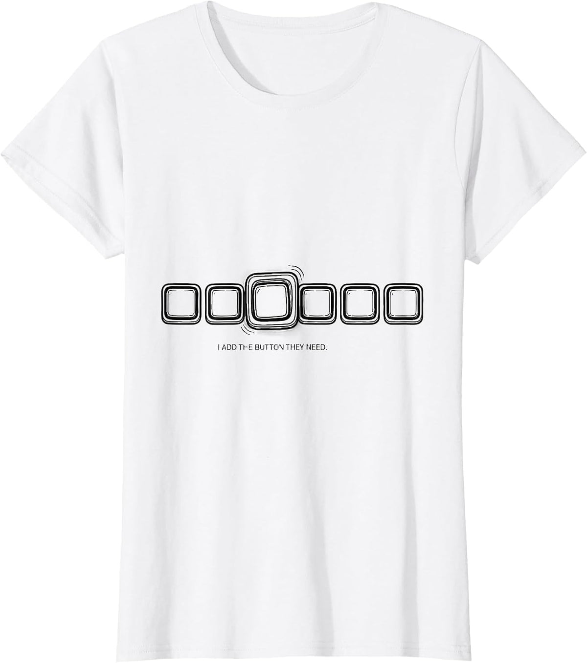 I Add The Button They Need Funny Special Education Teacher T-Shirt - White
