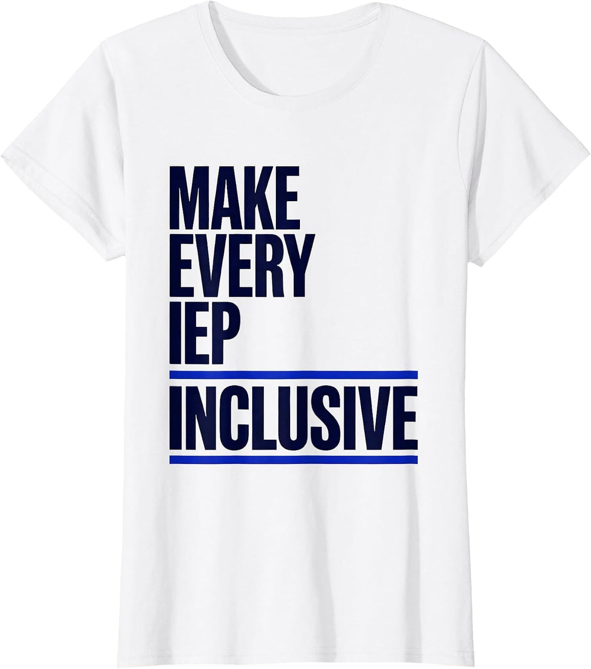 Women's Make Every IEP Inclusive Special Education Teacher Autism T-Shirt - White