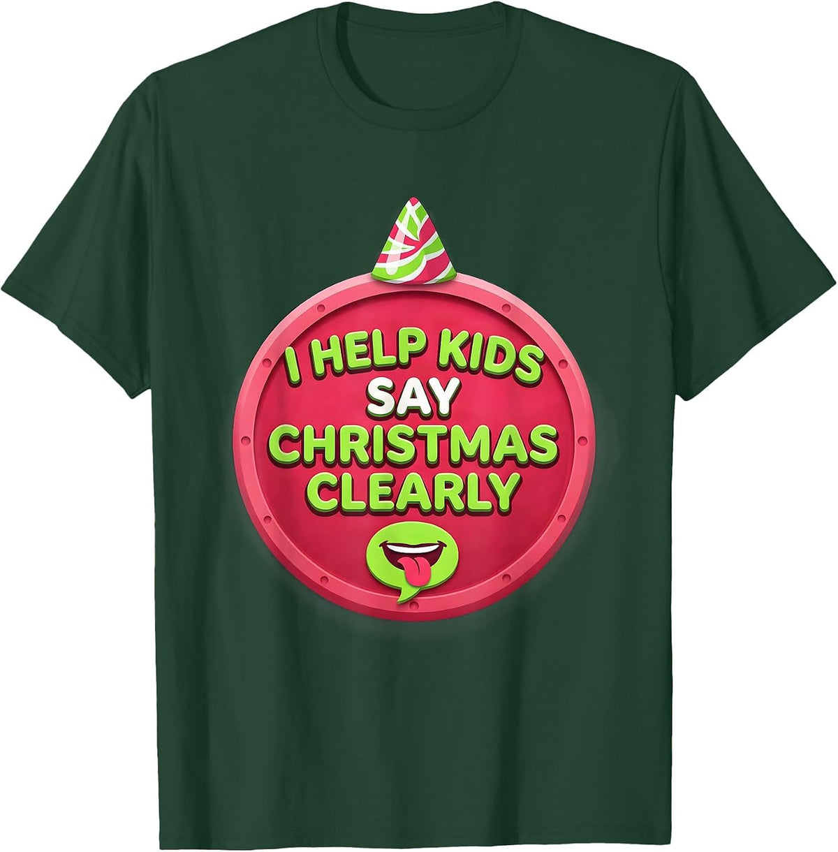 I Help Kids Say Christmas Clearly Funny Speech Therapist SLP T-Shirt - Dark Green
