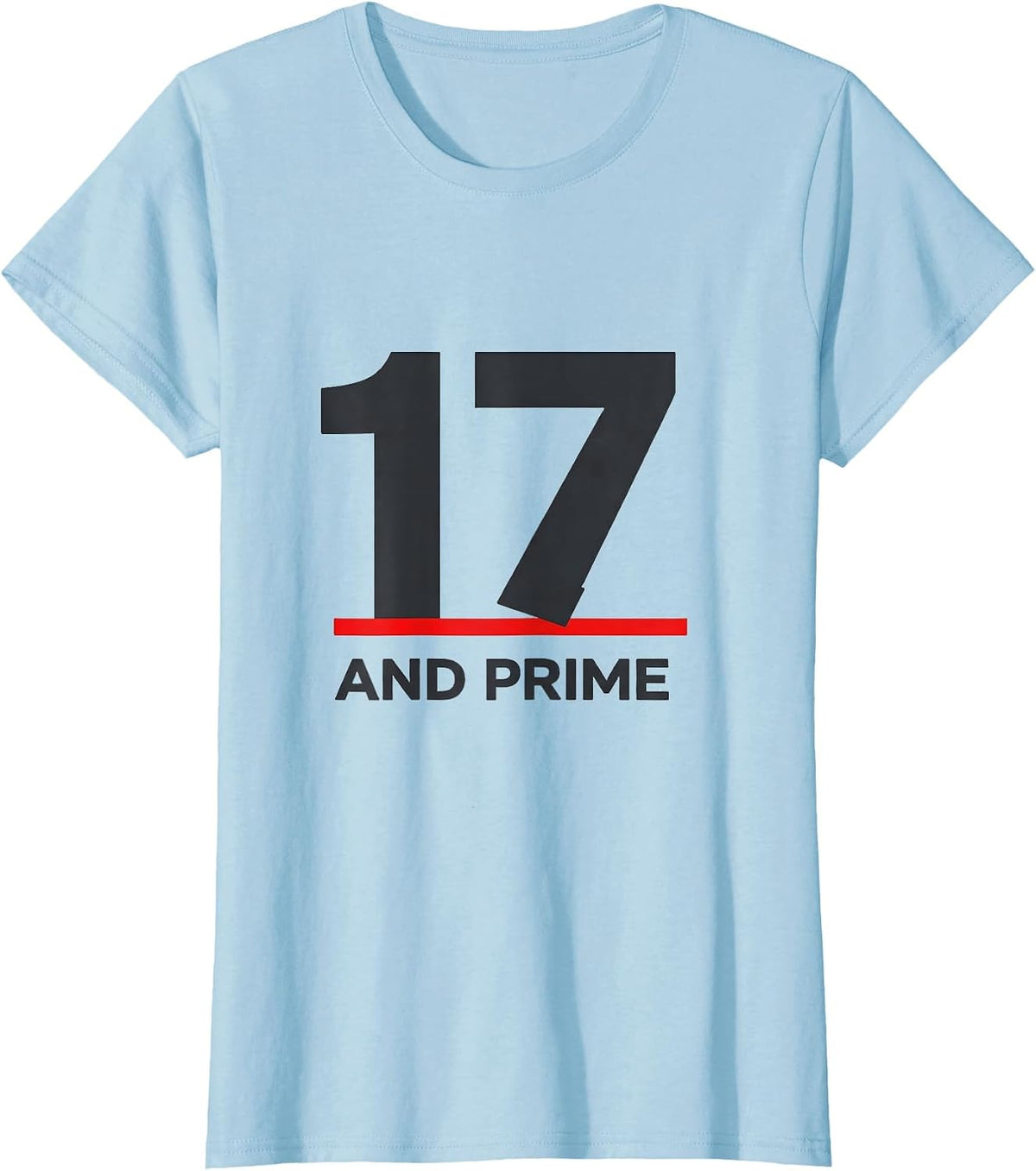 Women's Seventeen And Prime Math Birthday Gift for Teens Nerdy Humor T-Shirt - Baby Blue