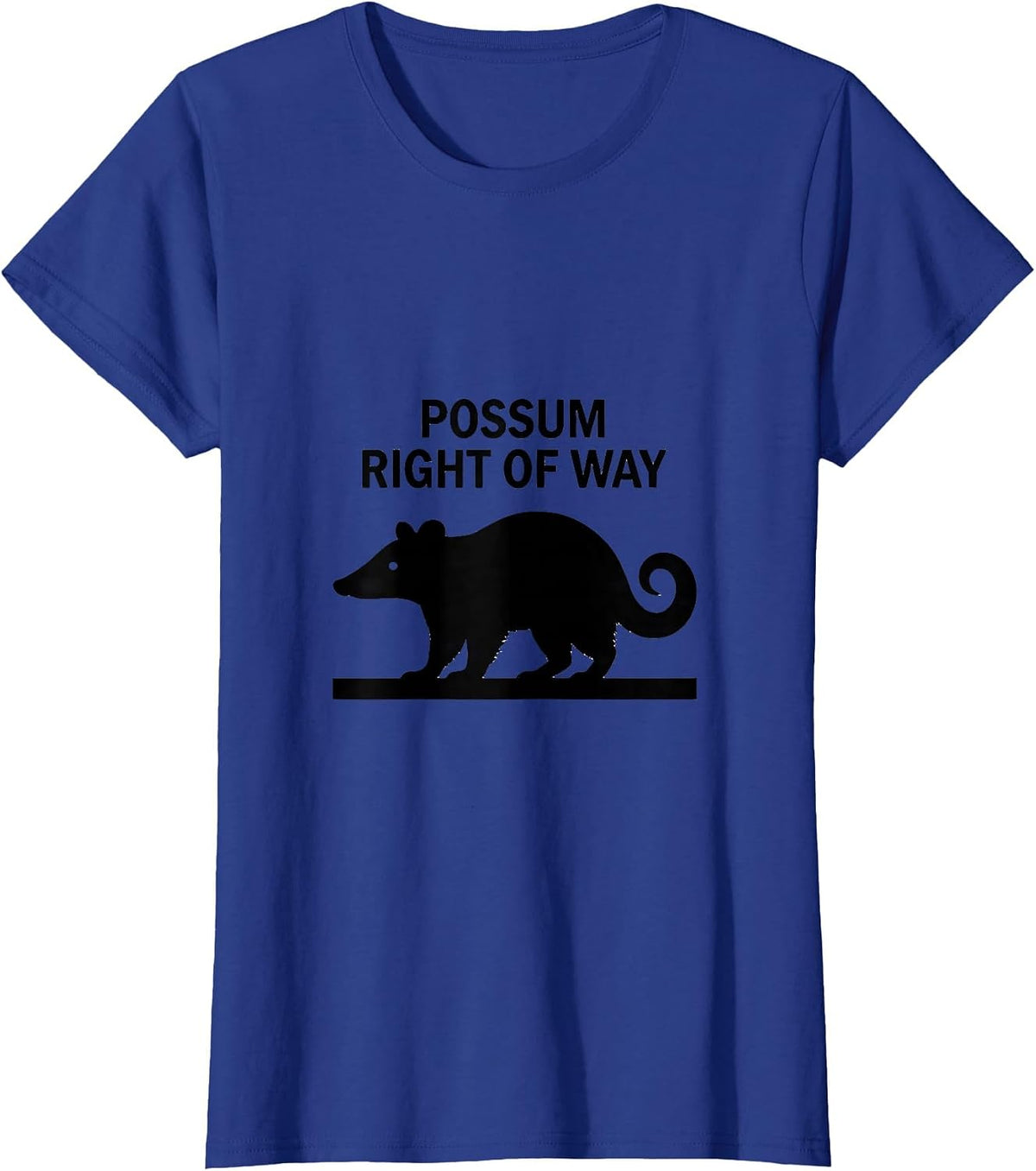 Women's Possum Right Of Way Funny Opossum Meme Animal Humor T-Shirt - Royal Blue