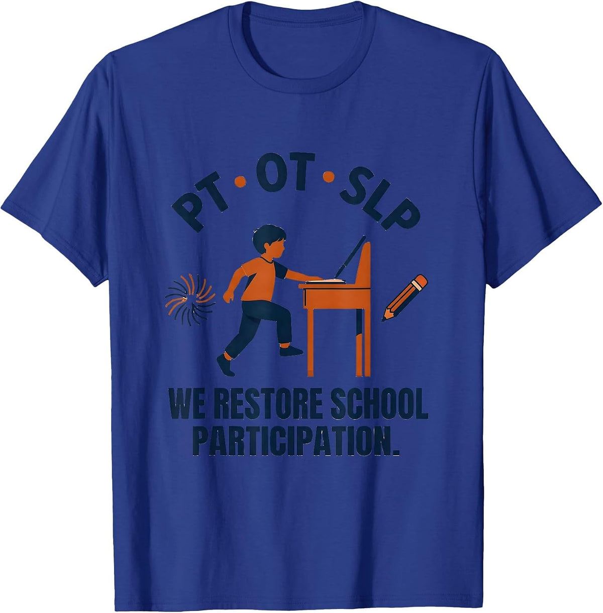 Men's PT · OT · SLP — We Restore School Participation Physical T-Shirt - Royal Blue