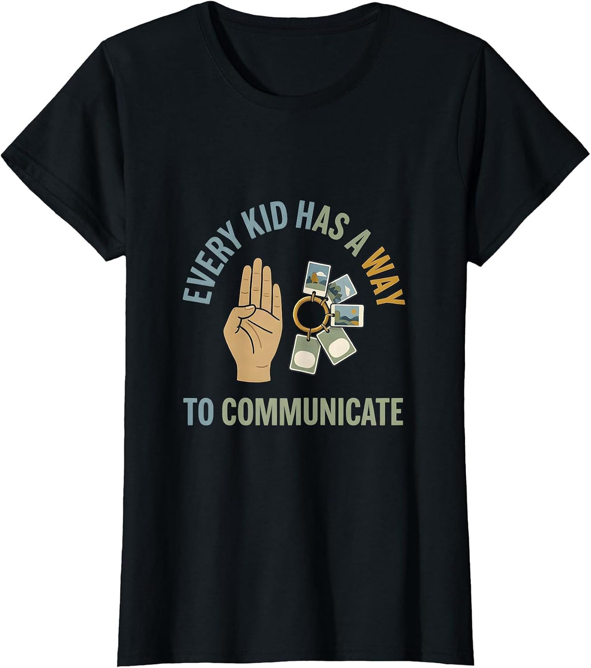 Women's Every Kid Has A Way To Communicate Special Education Teacher T-Shirt - Black