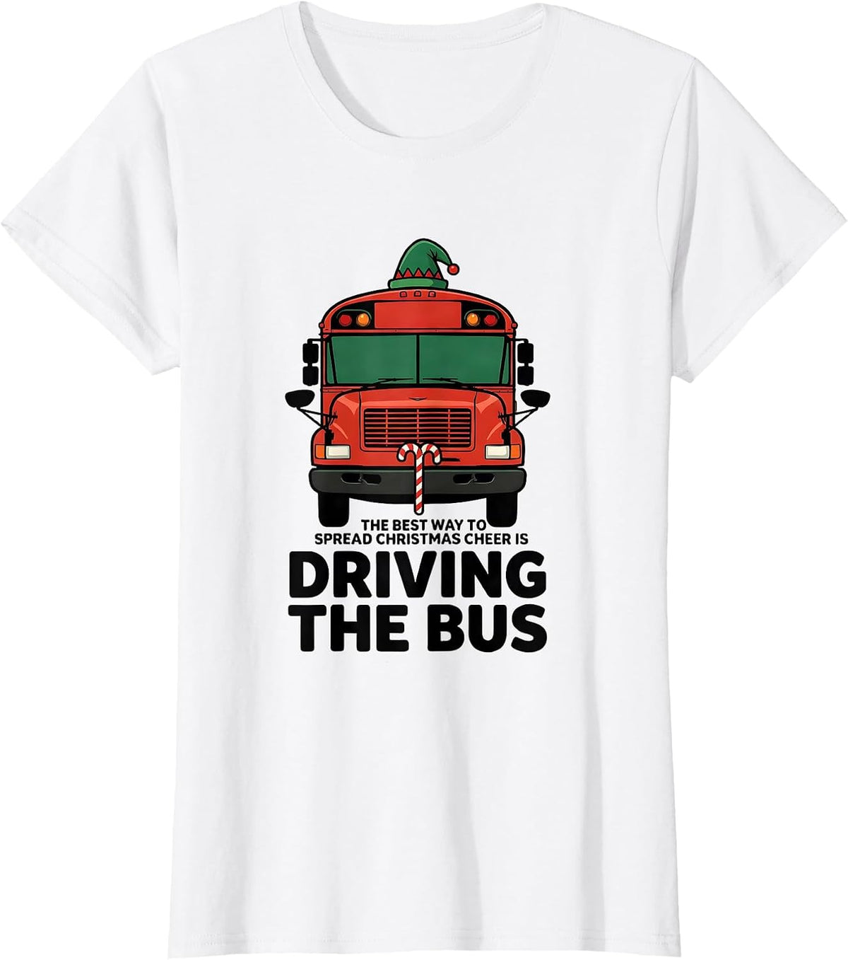 The Best Way To Spread Christmas Cheer Is Driving The Bus T-Shirt - White