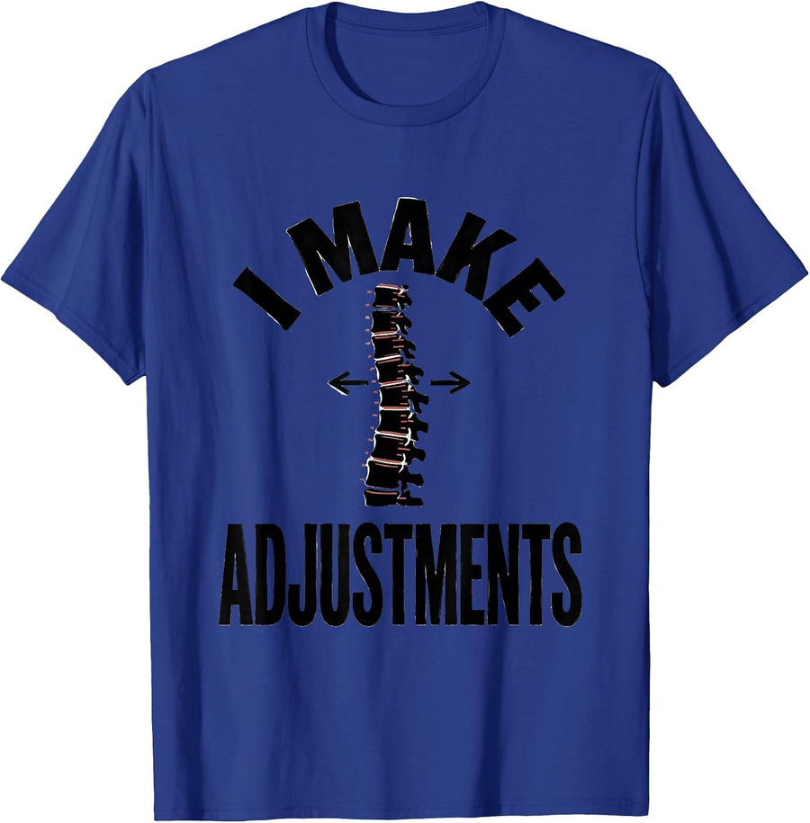 I Make Adjustments Funny Chiropractor Massage Therapist Gift T-Shirt - Royal Blue