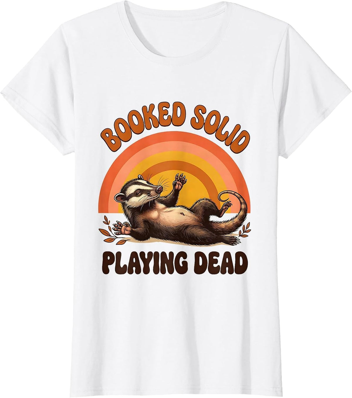Women's Booked Solid Playing Dead Retro 70s Opossum Meme Humor T-Shirt - White