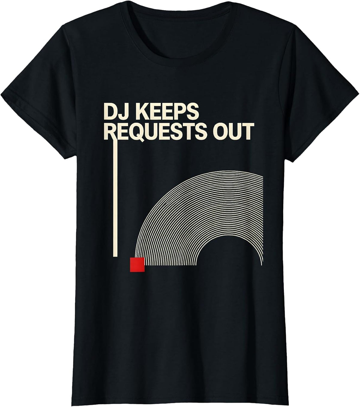 Women's DJ Keeps Requests Out Funny DJ Gift Retro Music Culture T-Shirt - Black