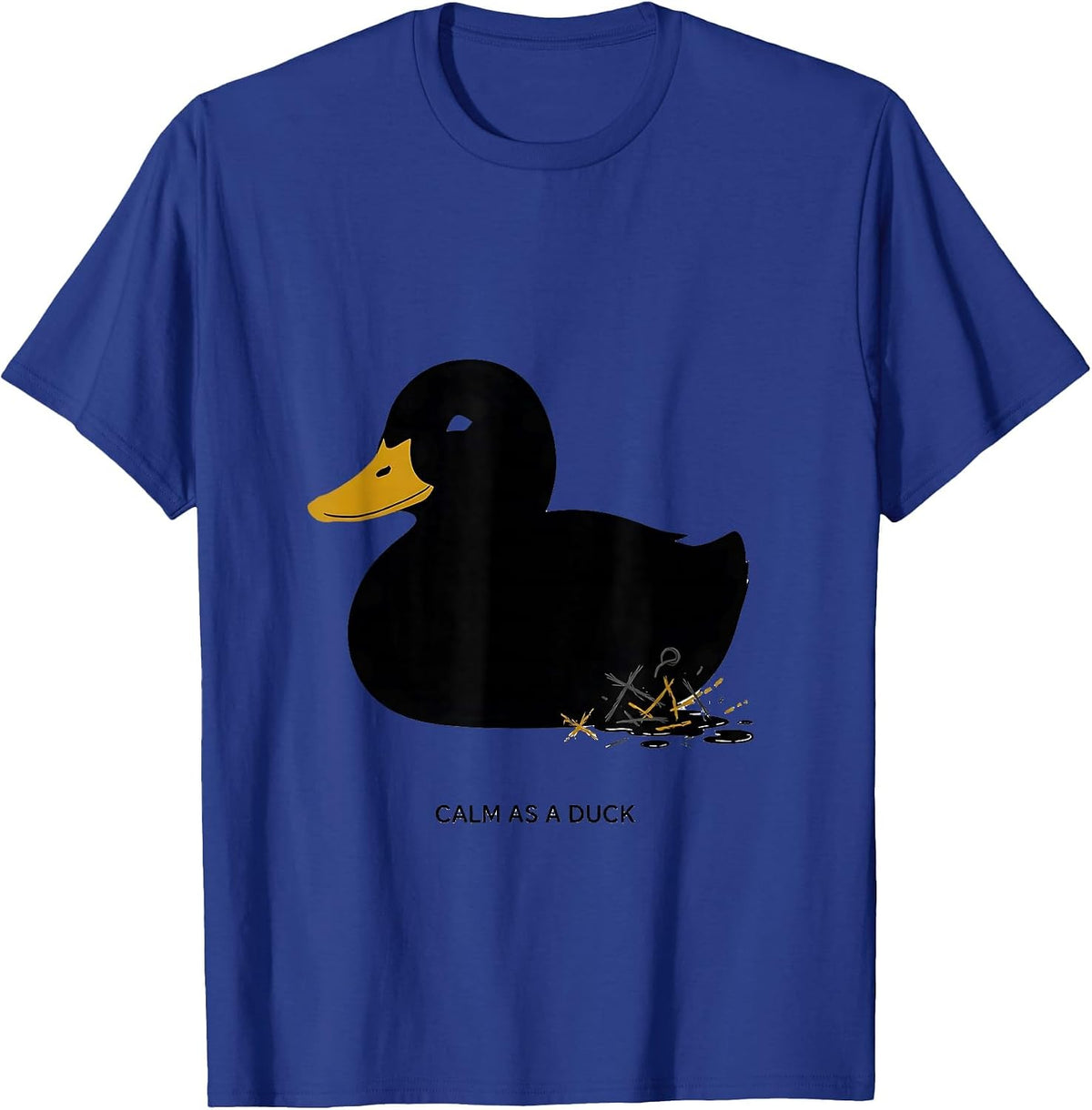 Calm As A Duck Funny Duck Humor Novelty Gift T-Shirt - Royal Blue