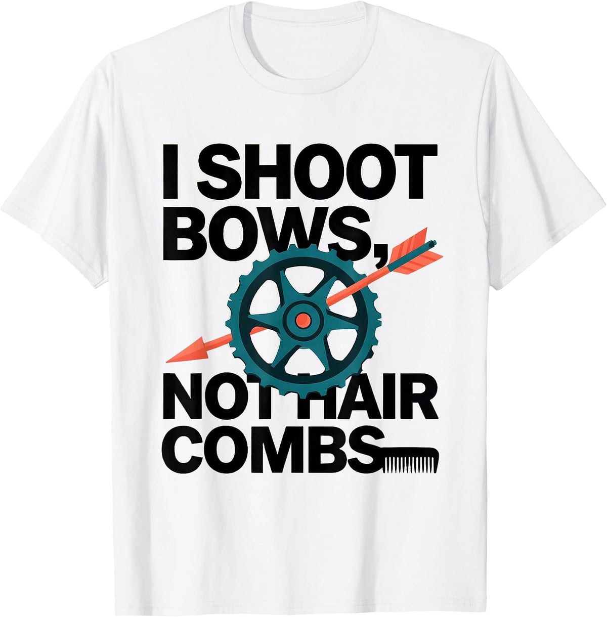 Men's I Shoot Bows Not Hair Combs Funny Archery Bowhunter Deer T-Shirt - White