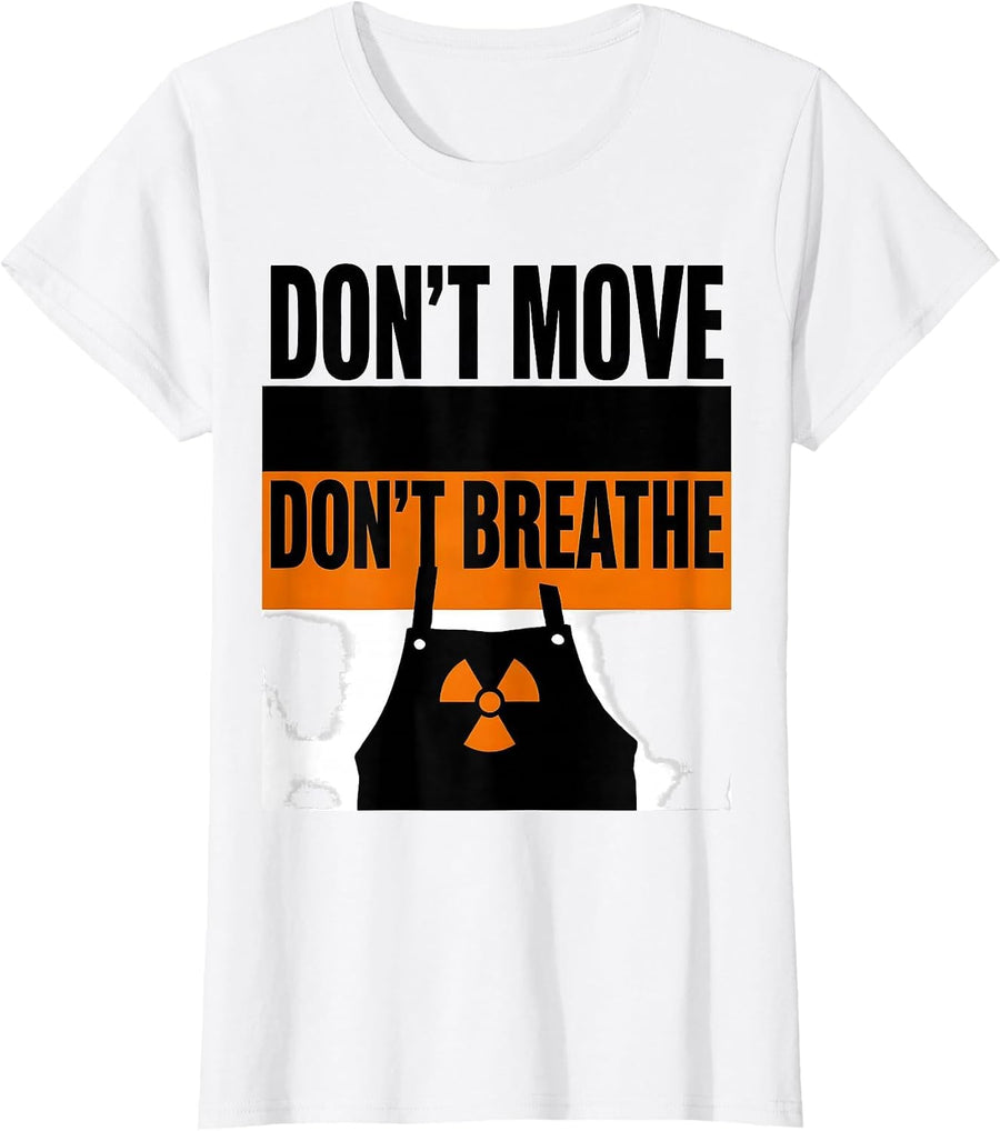 Women's Don't Move, Don't Breathe Brutalist Graphic Radiology Tech T-Shirt - White