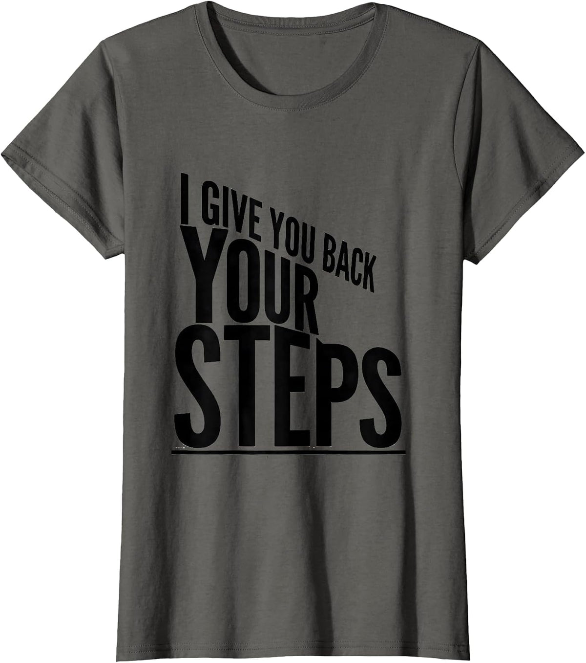 Women's I Give You Back Your Steps Physical Therapy PT Therapist T-Shirt - Asphalt Grey