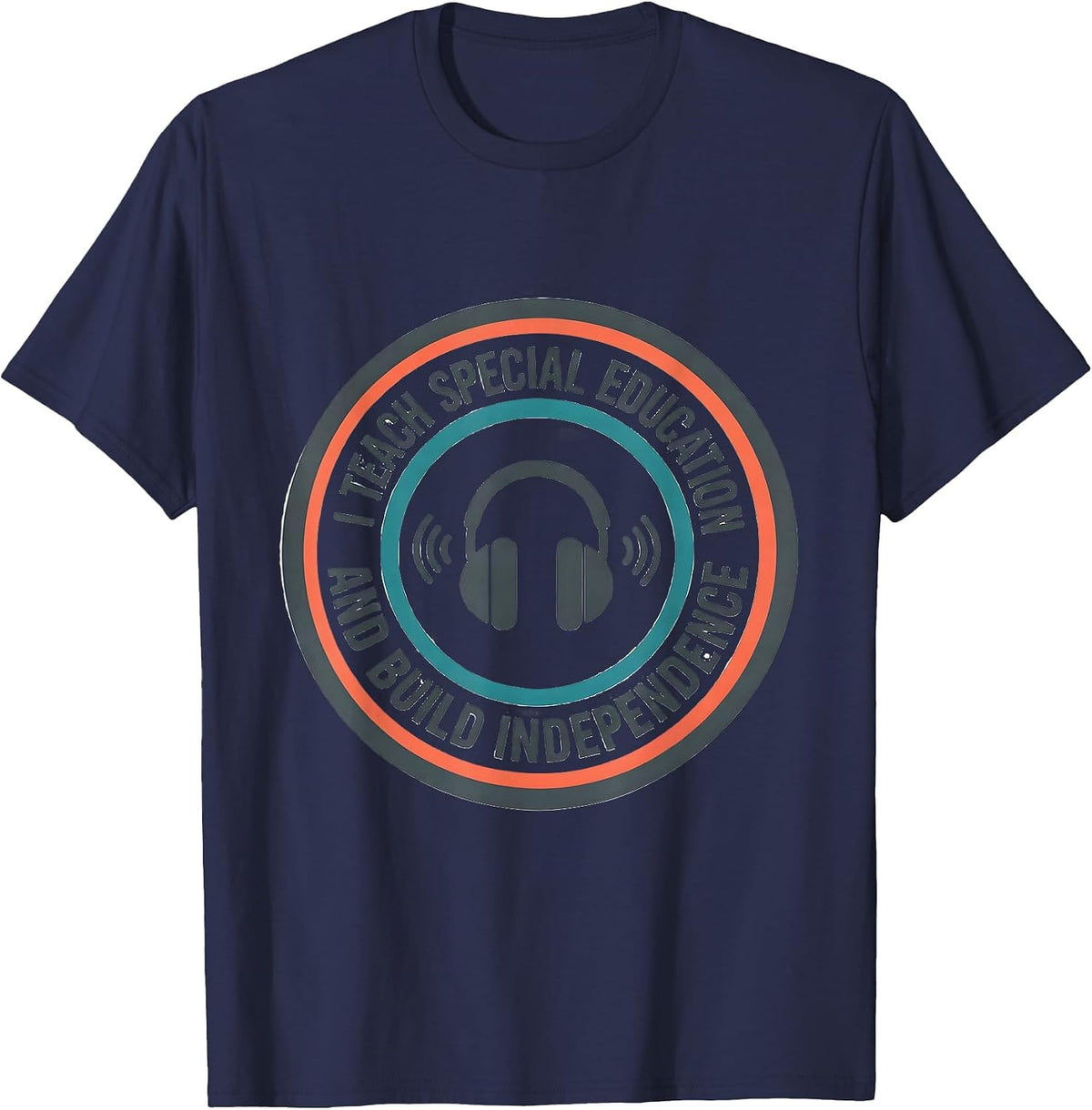 I Teach Special Education And Build Independence Special Ed T-Shirt - Navy Blue