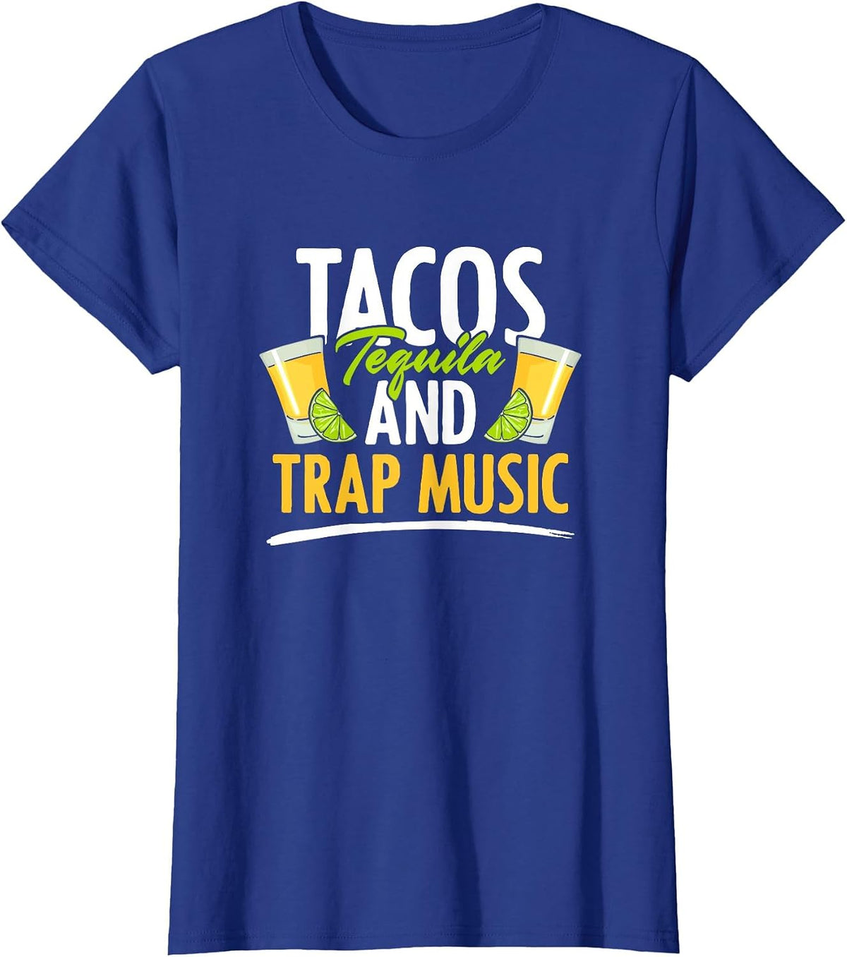 Rap EDM Hiphop Rapper Tacos Tequila and Trap Music T-Shirt - Royal Blue