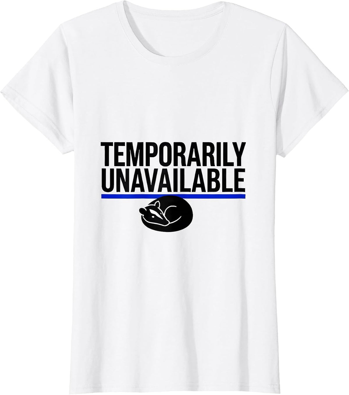 Temporarily Unavailable Funny Opossum Possum Deadpan Absurd T-Shirt - White