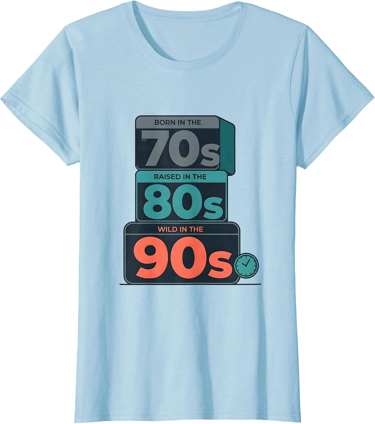 Women's Born In The 70s Raised In The 80s Wild In The 90s Nostalgic T-Shirt - Baby Blue