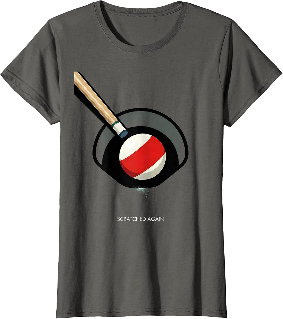 Women's Scratched Again Funny Billiards Player Bar League Humor T-Shirt - Asphalt Grey