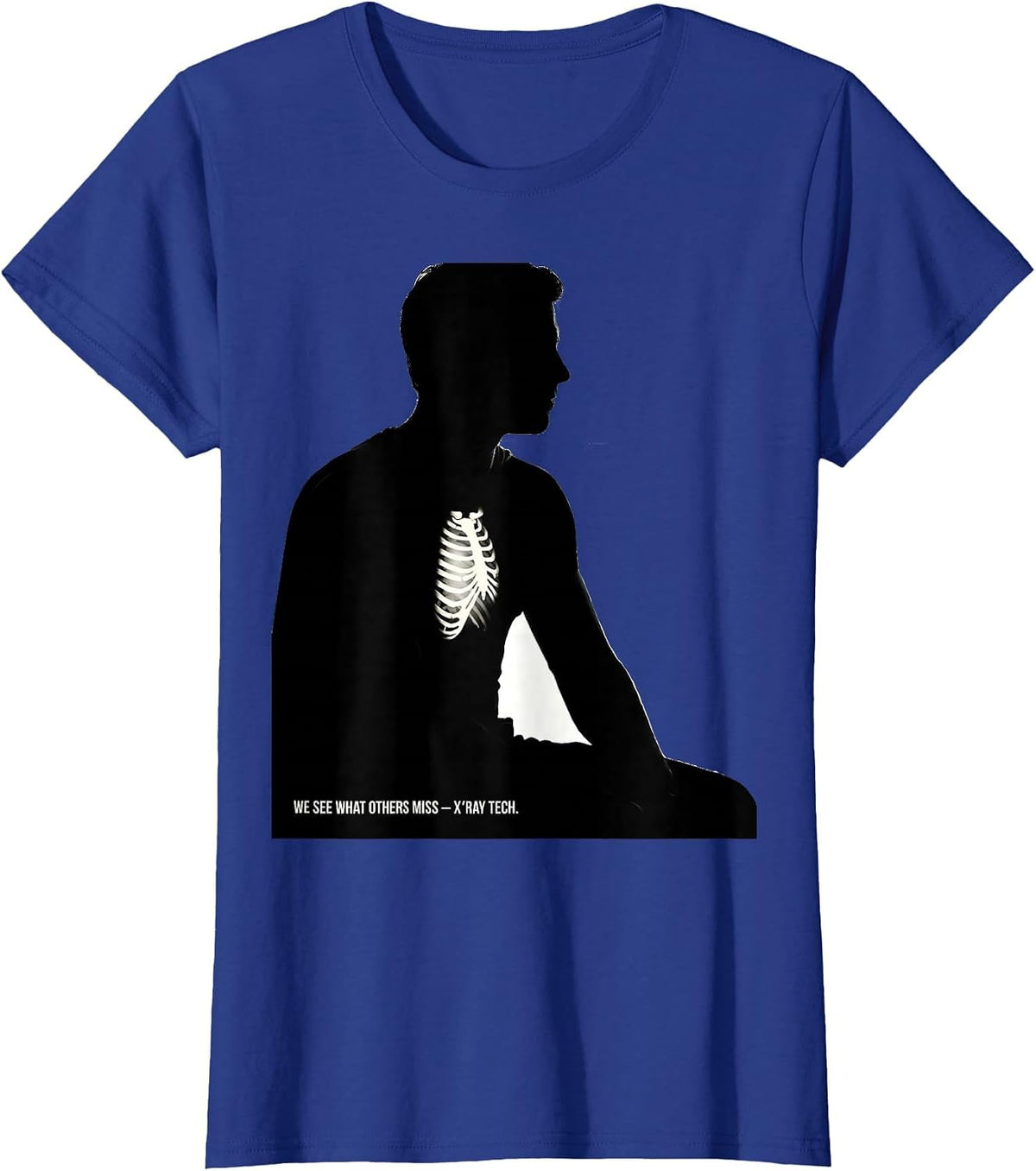 Women's We See What Others Miss X-Ray Tech Radiology Rad Tech T-Shirt - Royal Blue
