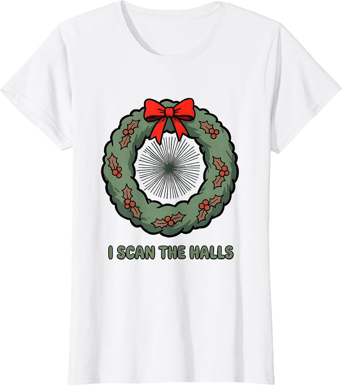 Women's I Scan The Halls Radiology Tech Christmas Humor T-Shirt - White
