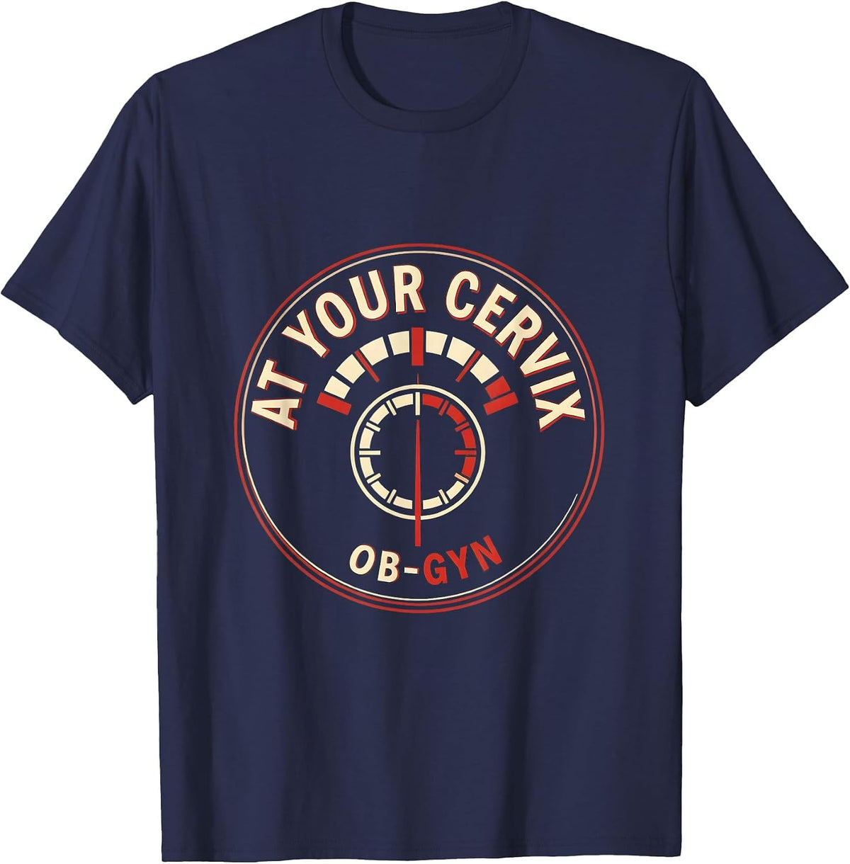 At Your Cervix OB-GYN Funny Nurse OB Tech Gag Gift T-Shirt - Navy Blue