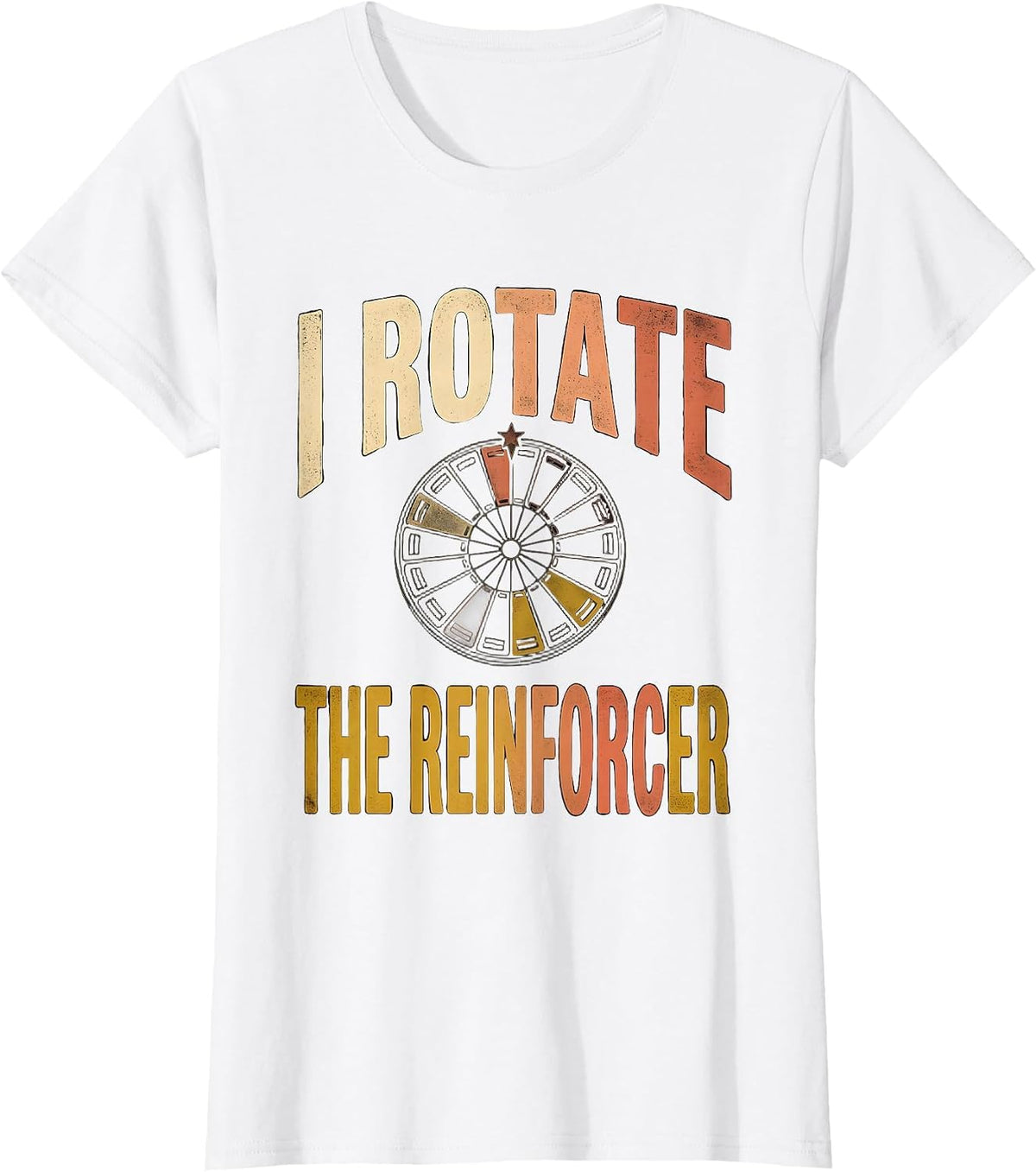 I Rotate The Reinforcer Special Education Teacher SPED Aide T-Shirt - White