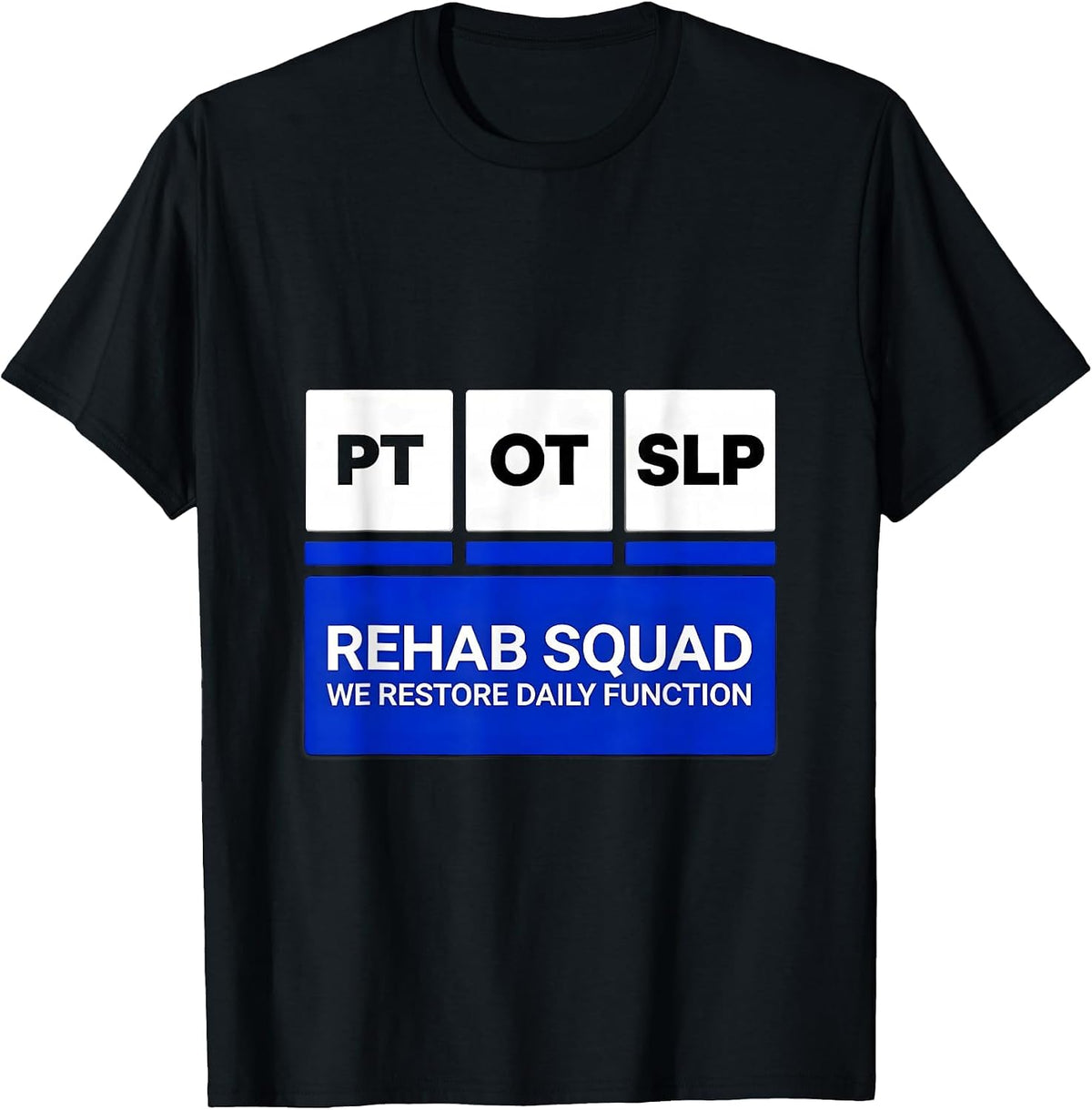 Men's Rehab Squad PT-OT-SLP We Restore Daily Function Therapy T-Shirt - Black
