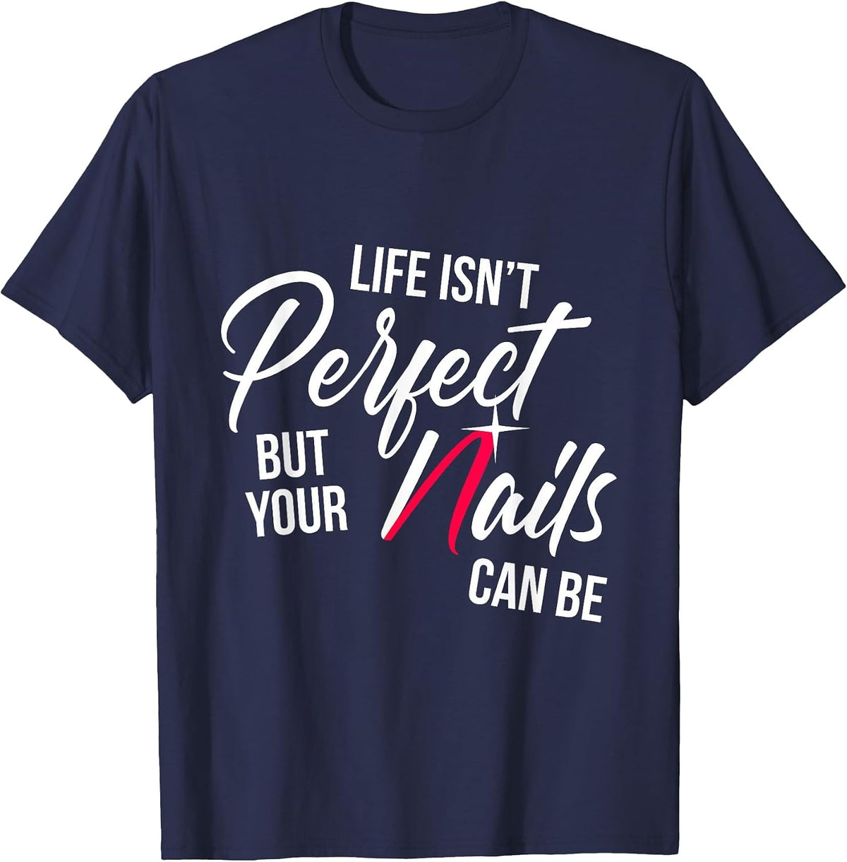 Nail Technician Perfect Nail Tech Artist Manicurist T-Shirt - Navy Blue