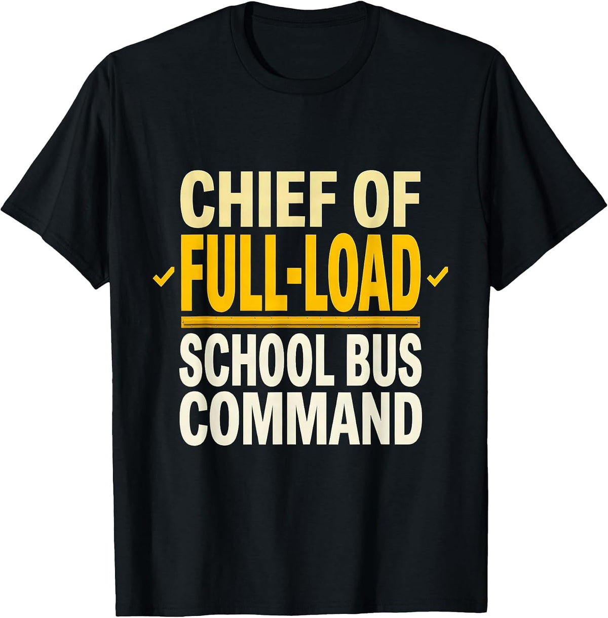 Men's Chief Of Full-Load School Bus Command Funny School Bus T-Shirt - Black