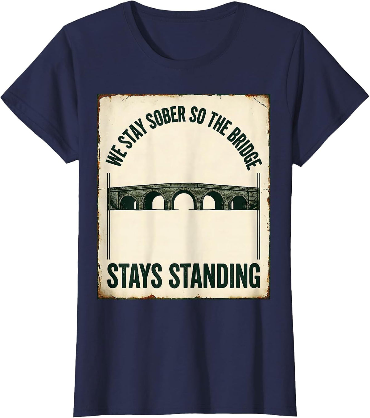 Women's We Stay Sober So The Bridge Stays Standing Vintage T-Shirt - Navy Blue