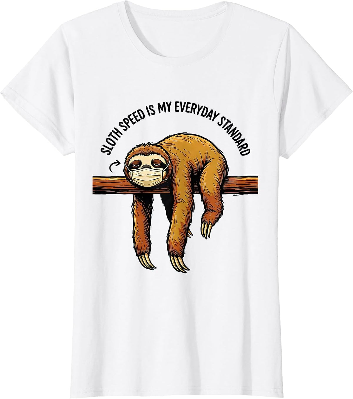 Sloth Speed Is My Everyday Standard Funny Sloth Lover Gift T-Shirt - White