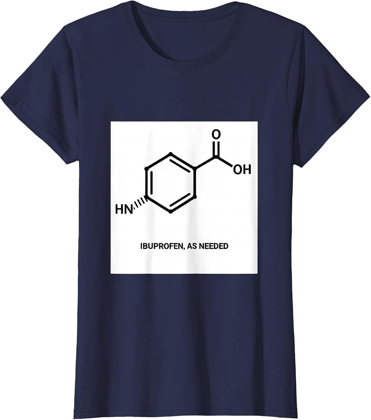 Women's Ibuprofen, As Needed Chemical Structure Pharmacy Humor T-Shirt - Navy Blue