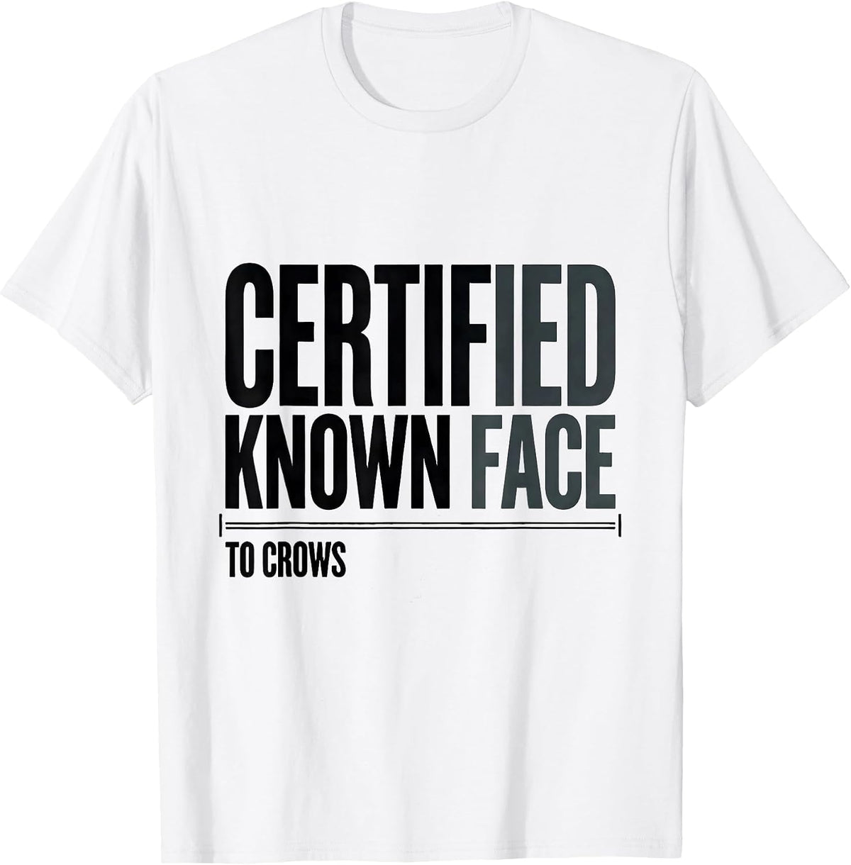 Men's Certified Known Face To Crows Dark Humor Gothic Bird Lover T-Shirt - White