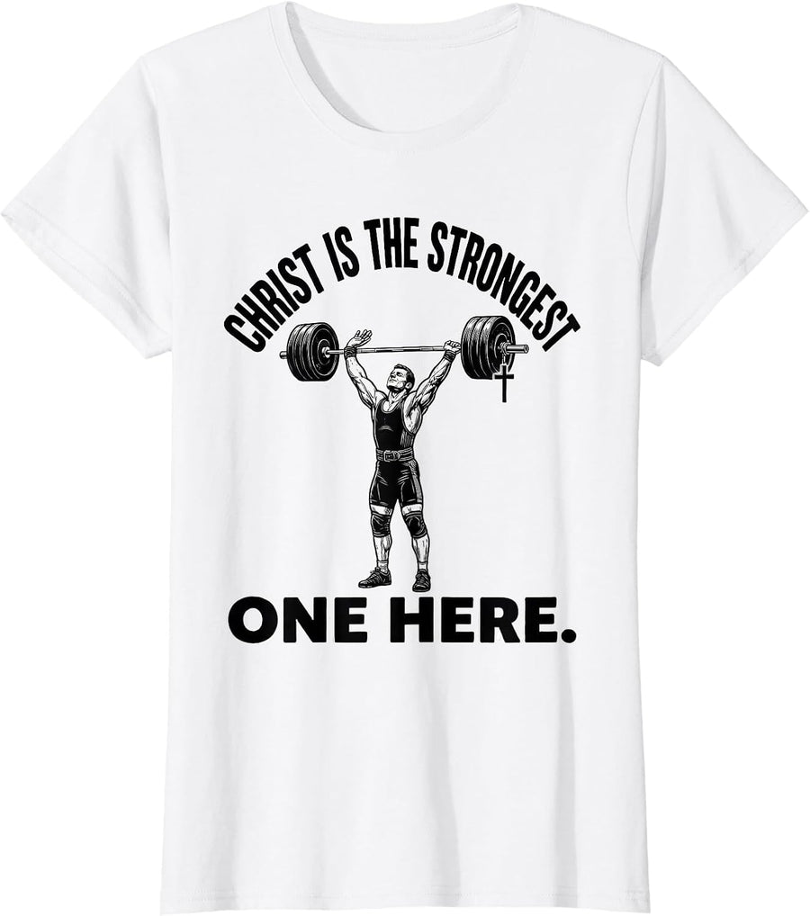 Women's Christ Is The Strongest One Here Funny Christian Gym T-Shirt - White