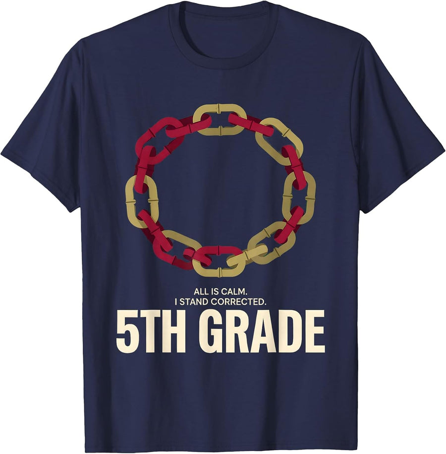 All Is Calm I Stand Corrected 5th Grade Teacher T-Shirt - Navy Blue