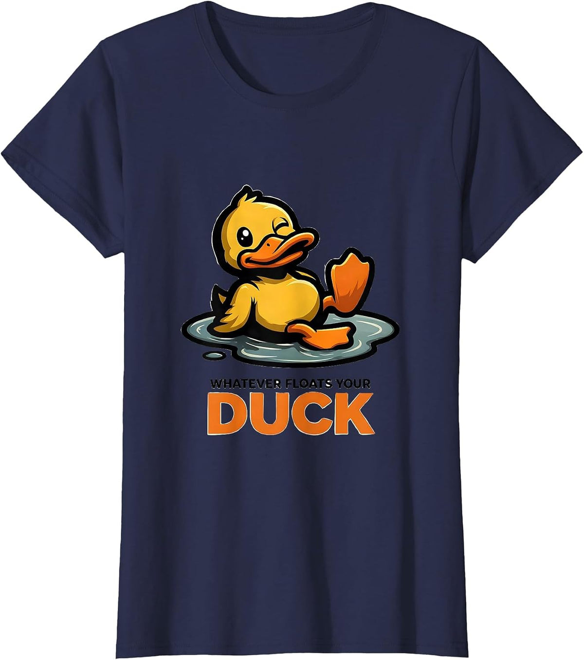Women's Whatever Floats Your Duck Funny Duck Lover Humor Gift T-Shirt - Navy Blue