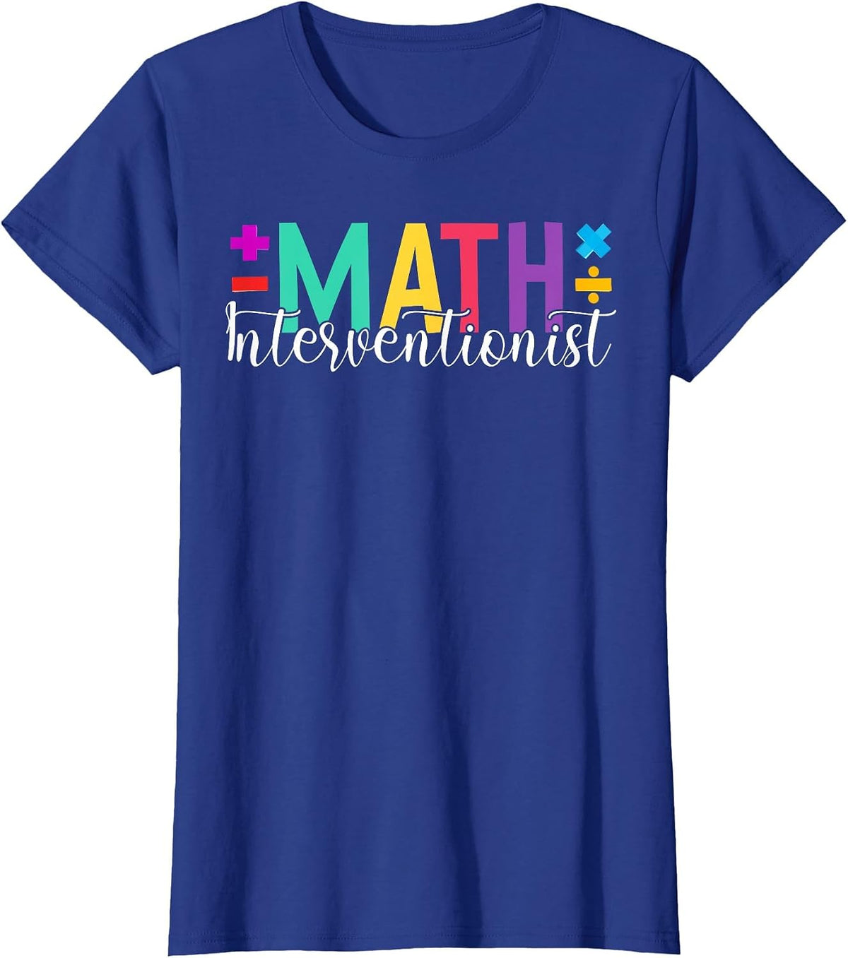 Math Interventionist Teacher Appreciation T-Shirt - Royal Blue