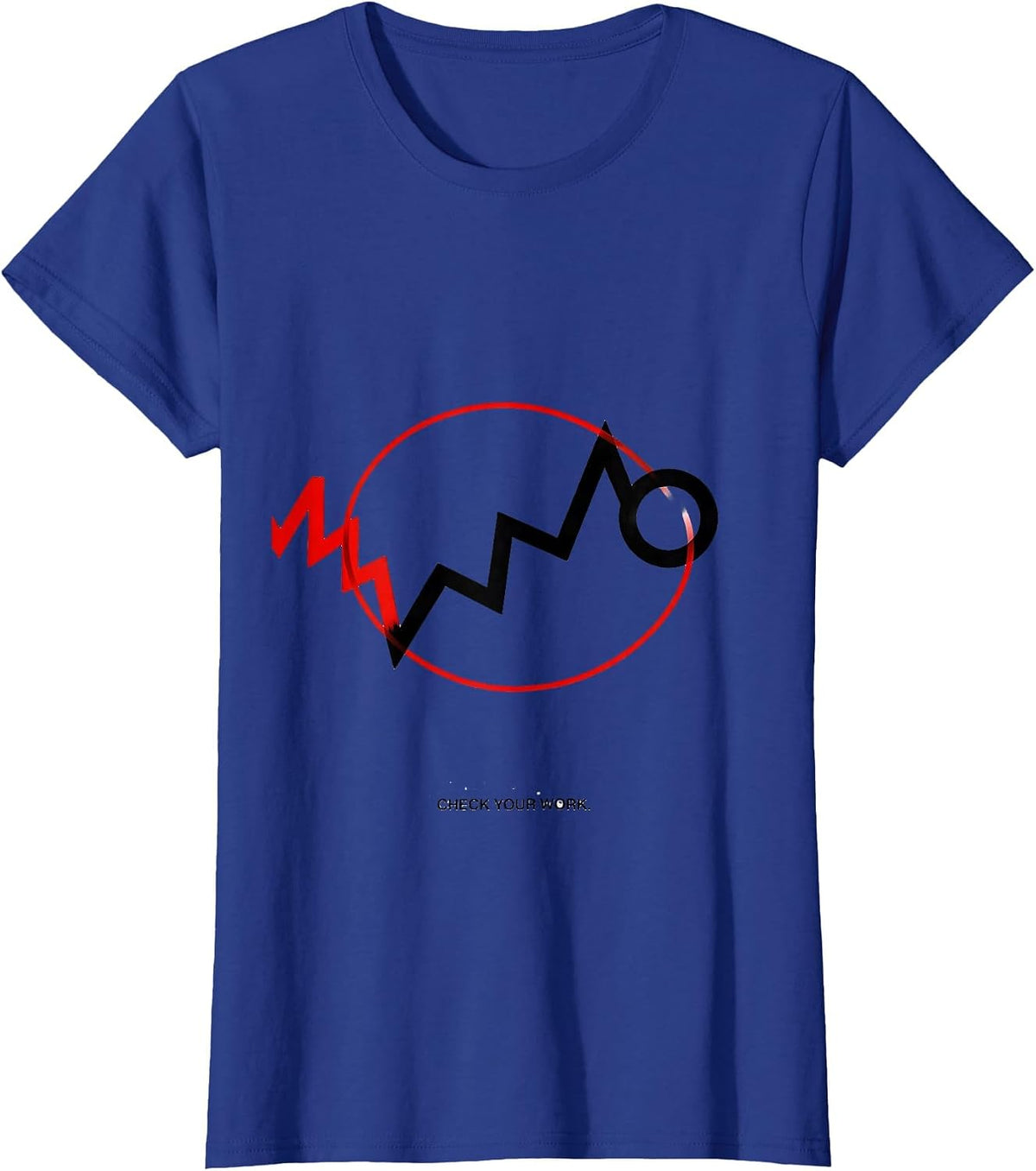 Women's Check Your Work Funny Math Teacher Sarcastic Humor T-Shirt - Royal Blue