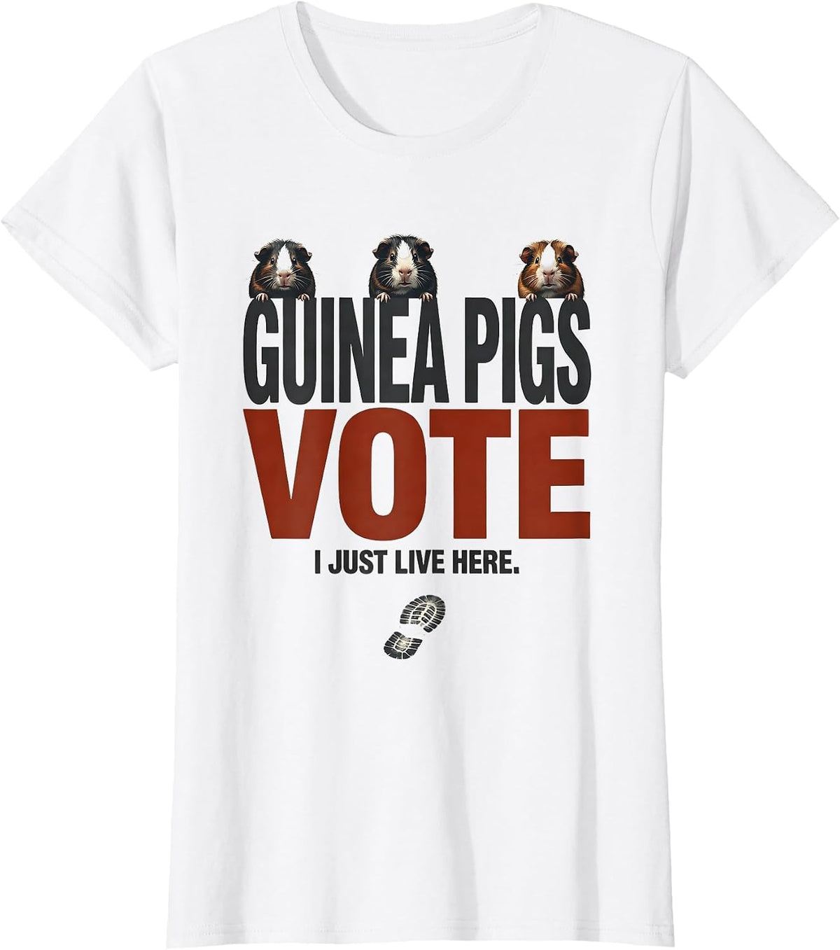Guinea Pigs Vote, I Just Live Here Funny Pig Lover Farm T-Shirt - White